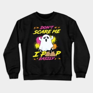 Don't scare me I poop easily Halloween 2021 Crewneck Sweatshirt